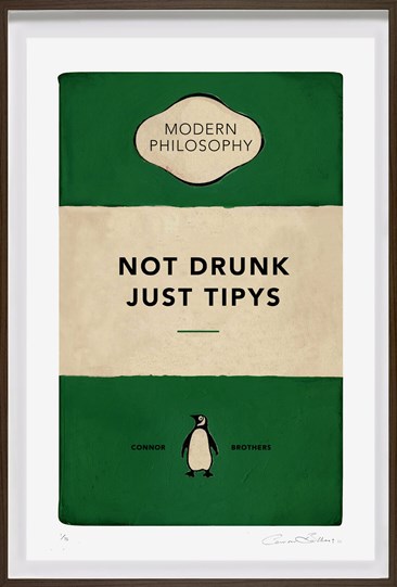 Not Drunk Just Tipys by The Connor Brothers - Framed Silkscreen Paper Edition